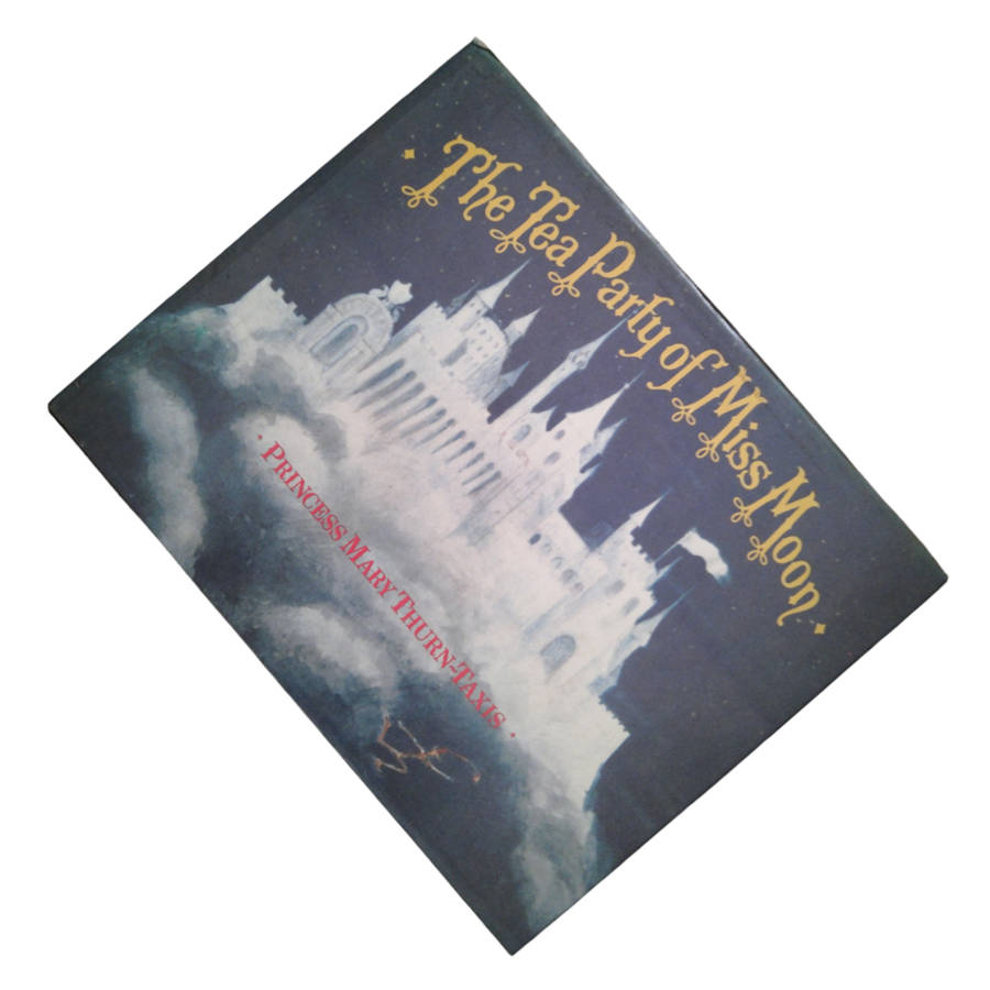 1982 The Tea Party Of Miss Moon by Princess Mary Thrun-Taxis Hardcover w/ Dustjacket