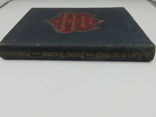 1899 Signed `The Flags of the World - Their History, Blazonry and Associations` by Hulme | Fun R1