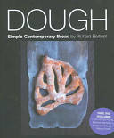 Dough: Contemporary Breadmaking - Richard Bertinet