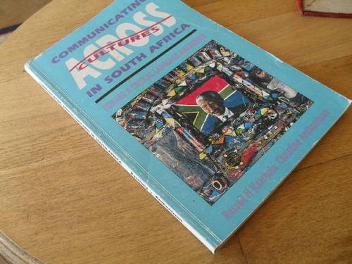 COMMUNICATING ACROSS CULTURES IN SOUTH AFRICA.-R.H Kaschula & C. Anthonissen. Ist publ. 1995