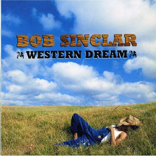 Bob Sinclar - Western Dream  - FREE shipping on 10 CDs or more