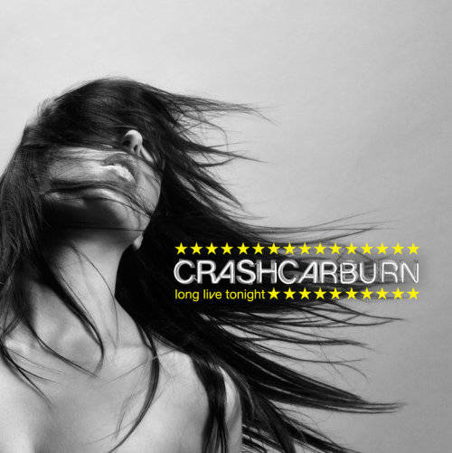 CrashCarBurn - Long Live Tonight  - FREE shipping on 10 CDs or more