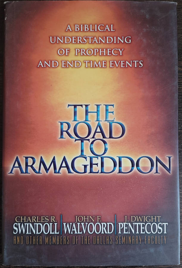 The Road to Armageddon by Charles R. Swindoll, John F. Walvoord & J. Dwight Pentecost - HARD COVER