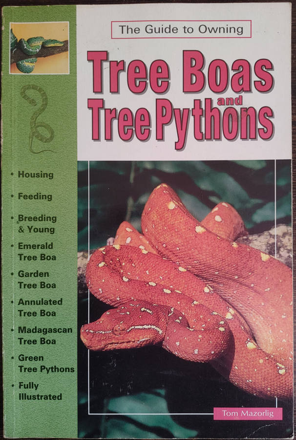 The Guide to Owning Tree Boas and Tree Pythons by Tom Mazorlig - SOFT COVER