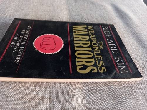The Weaponless Warriors - an informal history of Okinawan Karate - Richard Kim