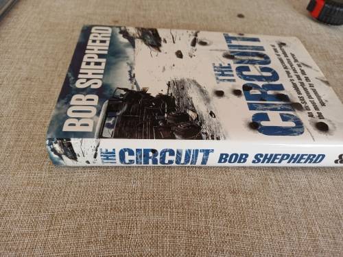 The Circuit: An Ex-SAS Soldier / A Secretive Industry / The War on Terror / A True Story - Bob Sheph