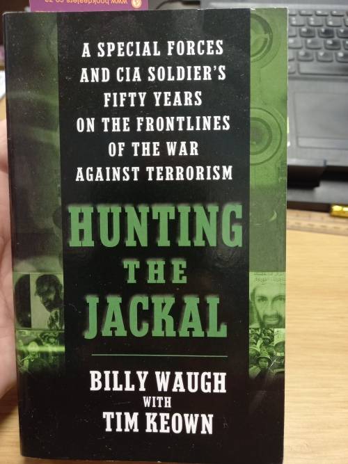 Hunting The Jackal - a special forces and CIA soldiers fifty-years on the frontlines of the war agai