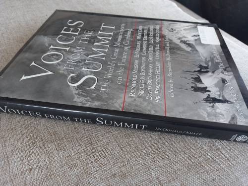 Voices from the Summit: The World`s Great Mountaineers on the Future of Climbing