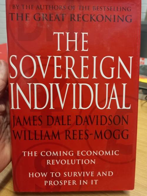 The Sovereign Individual - the coming economic revolution - James Dale Davidson