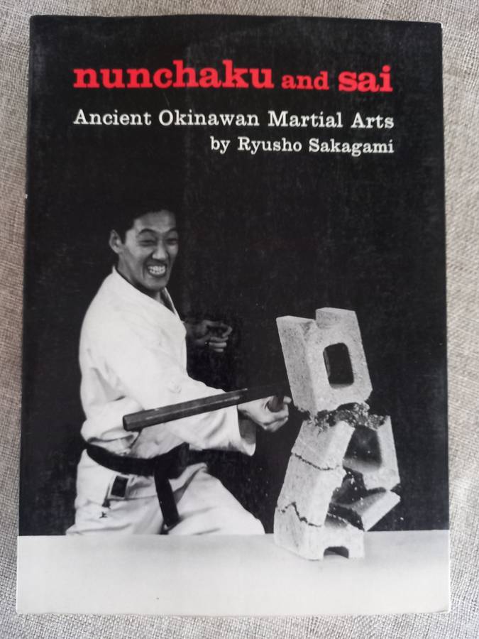 Nunchaku and Sai: Ancient Okinawan Martial Arts by Ryusho Sakagami
