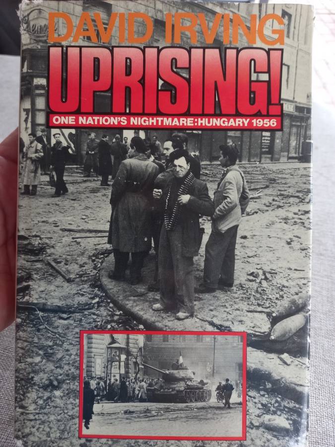 Uprising - one nations nightmare - Hungary 1956 - David Irving