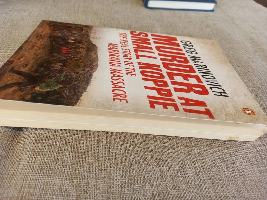 Murder at Small Koppie - the real story of the Marikana massacre - Greg Marinovich