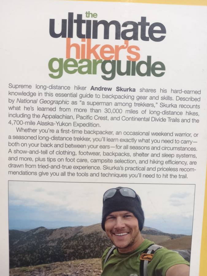 The Ultimate Hikers Gear Guide - tools and techniques to hit the trail - Andrew Skurka