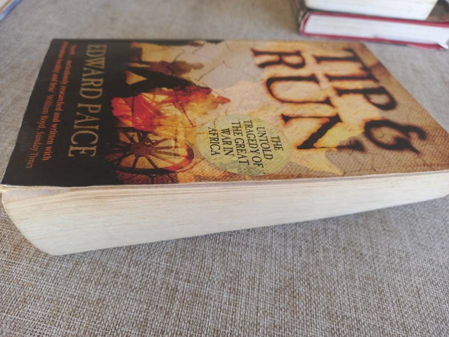Tip And Run - The untold tragedy of the great war in Africa - Edward Paice