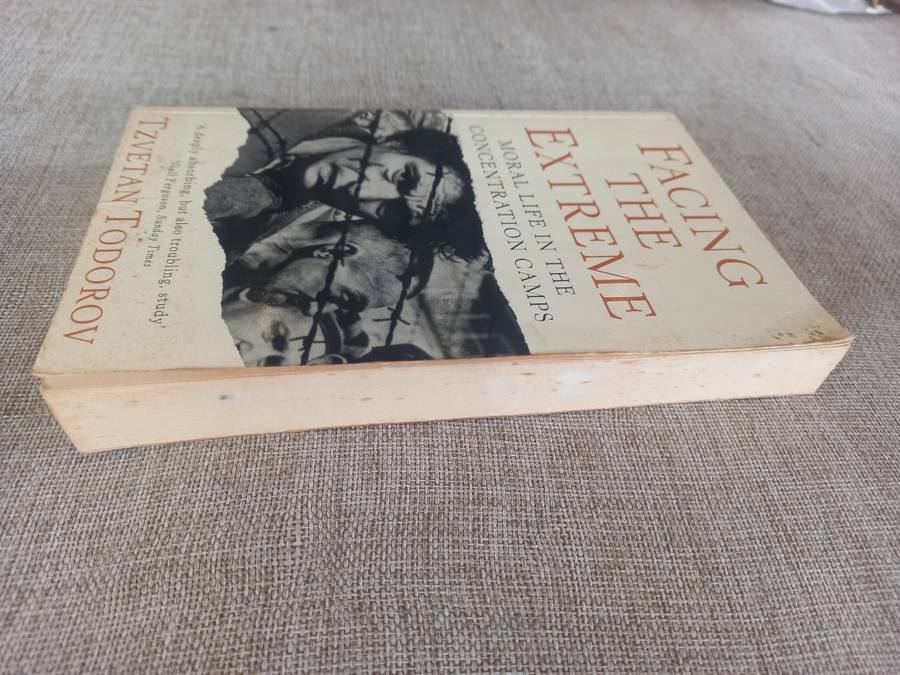 Facing the Extreme - moral life in the concentration camps - Tzvetan Todorov
