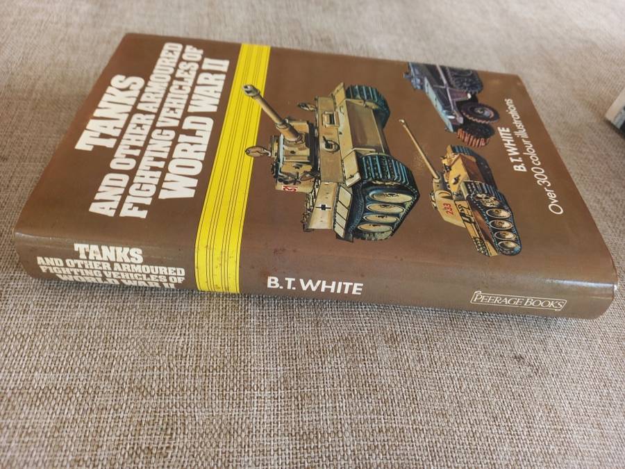 Tanks And Other Armoured Fighting Vehicles of World War II - B T White