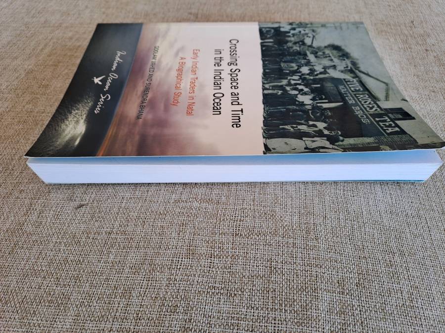 Crossing Space and Time in the Indian Ocean - Early Indian Traders in Natal - Vahed & Bhana