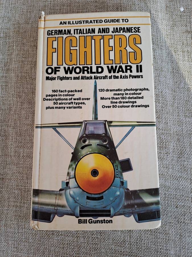 An illustrated guide to German, Italian and Japanese Fighters of World War 2 - Bill Gunston