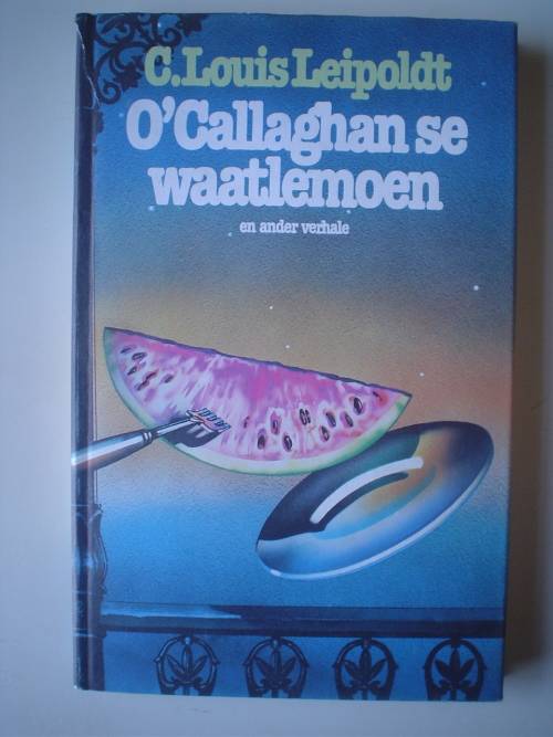O'Callaghan se waatlemoen - Leipoldt
