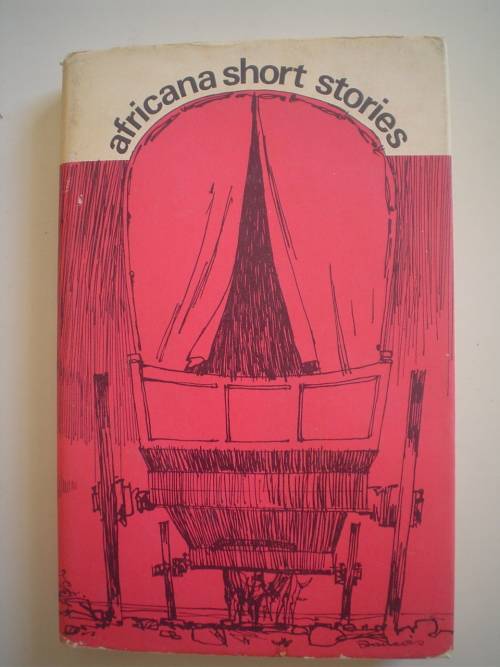 Africana Short Stories -selected by JW Loubser -an Anthology from South Africa's Past