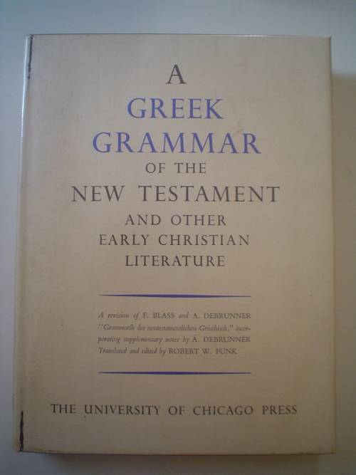 A Greek Grammar of the New Testament and other early Christian Literature