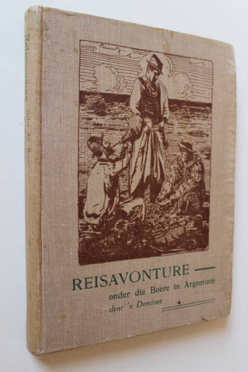 Reisavonture onder die Boere in Argentinie - Dominee