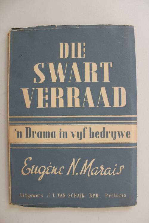 Die Swart Verraad. `n Drama in vyf bedrywe -  Eugene N. Marais.