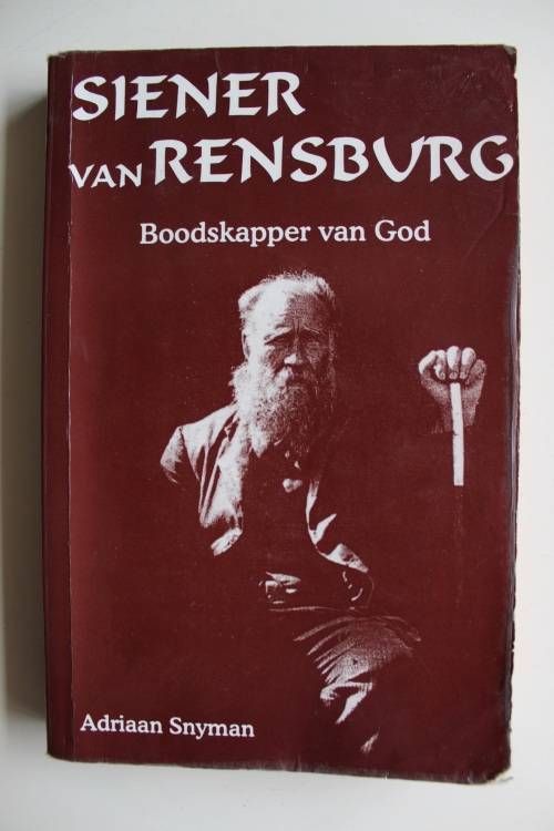 Siener Van Rensburg. Boodskapper van God - Adriaan Snyman