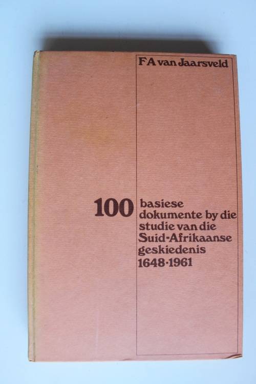Honderd basiese dokumente by die studie van Suid-Afrika se geskiedenis 1648-1961