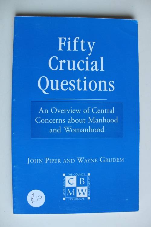 Fifty crucial questions - Piper & Grudem