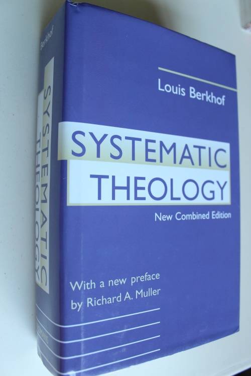 Systematic Theology - Louis Berkhof