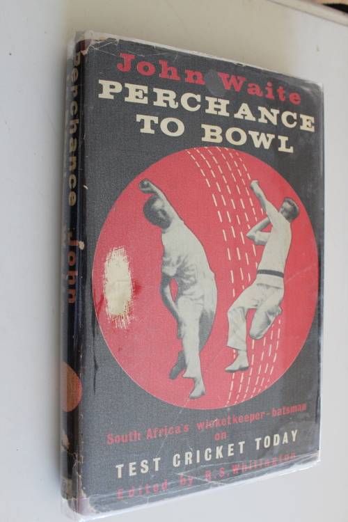 Perchance to Bowl: South Africa`s Wicketkeeper - Batsman on Test Cricket Today | John Waite