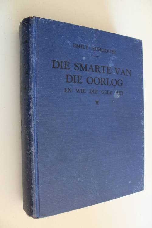 Die Smarte van die Oorlog en Wie dit gely het - Emily Hobhouse