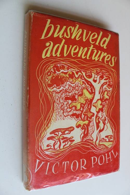 Bushveld Adventures -   Victor Pohl.
