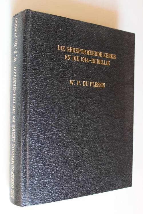 Die Gereformeerde Kerke en die 1914 Rebellie  - Du Plessis