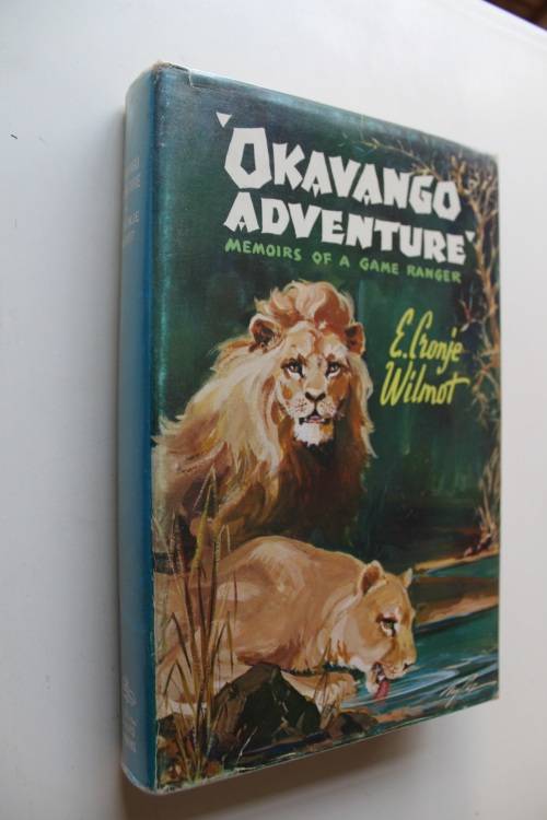 Okavango Adventure - Memoirs of a Game Ranger - E. Cronje Wilmot