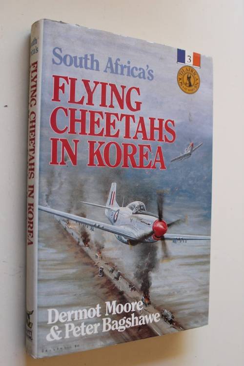 South African Flying Cheetahs in Korea by - Dermot Moore & Peter Bagshawe