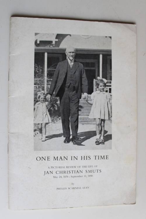One Man In His Time: A Pictorial Review of the Life of Jan Christian Smuts