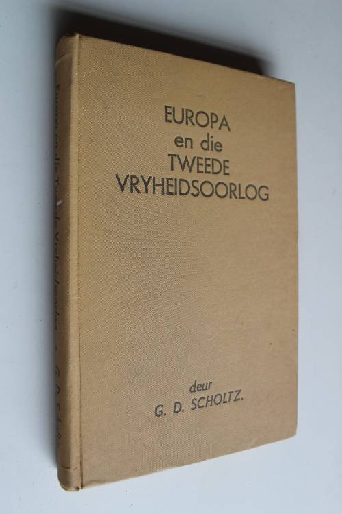 Europa en die Tweede Vryheidsoorlog -- G D Scholtz