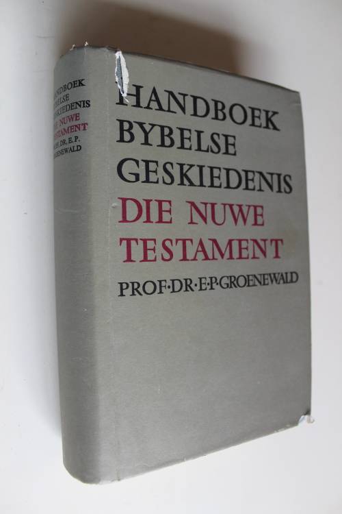 Handboek Bybelse Geskiedenis: Die Nuwe Testament - Groenewald