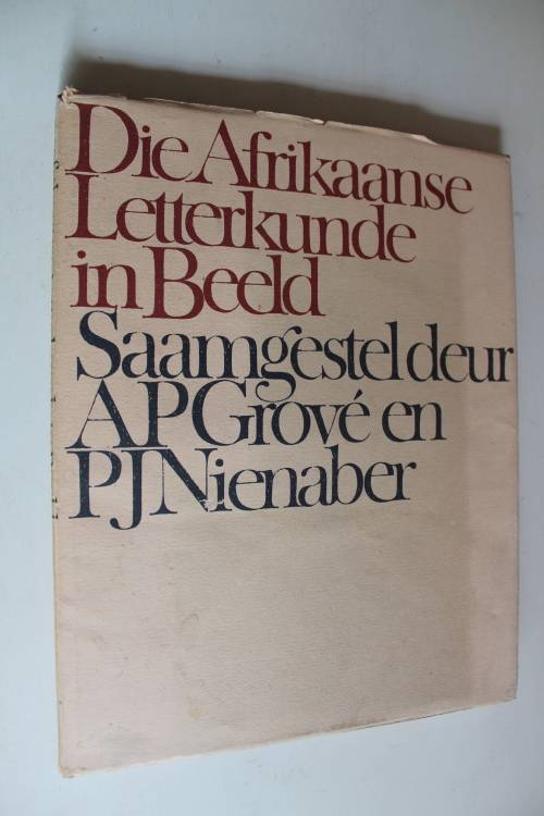 Die Afrikaanse Letterkunde in Beeld - Grove & Nienaber