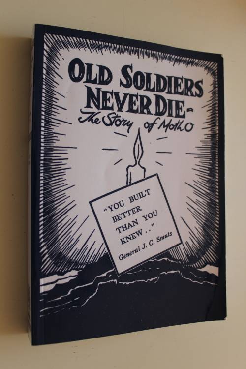 Old Soldiers Never Die, The Story of Moth O - C.A. Evenden