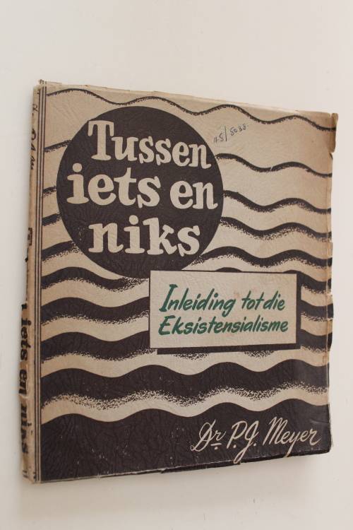Tussen iets en niks - Inleiding tot Eksistensialisme - Meyer