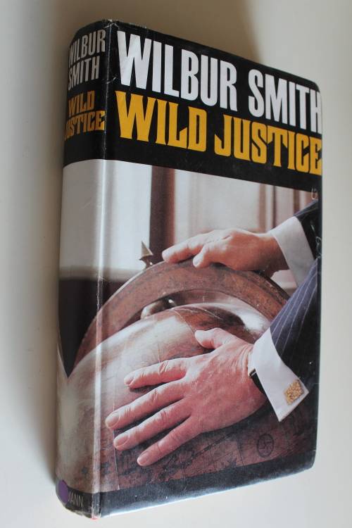Wild Justice -  Wilbur Smith