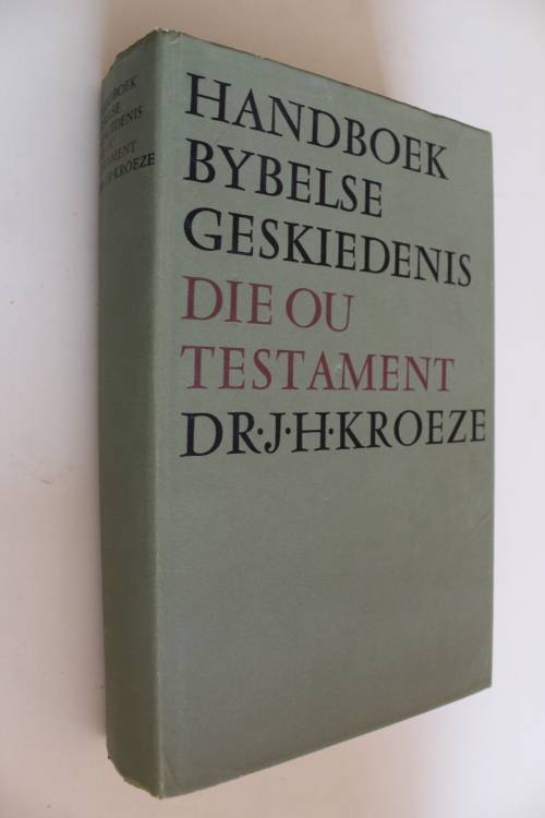 Handboek Bybelse geskiedenis - Ou Testament  - Kroeze