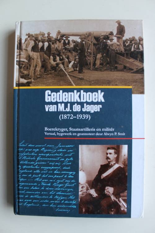 Gedenkboek van M.J. de Jager (1872-1939) - Boerekryger, staatsartilleris en militer