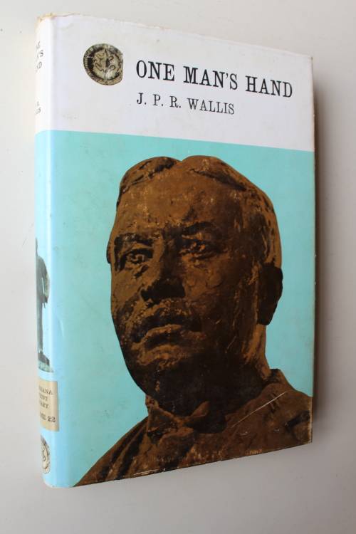 One Man`s Hand -  J. P. R. Wallis  - Volume 22 of Rhodesiana Reprint Library