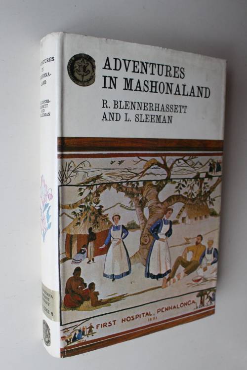 Adventures In Mashonaland - By R. Blennerhassett & L. Sleeman