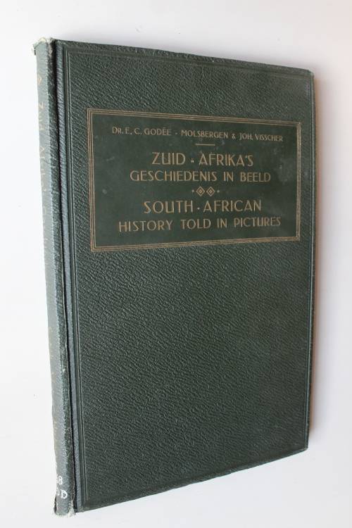 Zuid-Afrika's Geschiedenis in Beeld / South African History Told in Pictures - Molsbergen