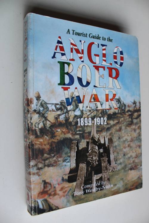 A Tourist Guide to the Anglo-Boer War 1899-1902  - Westby-Nunn